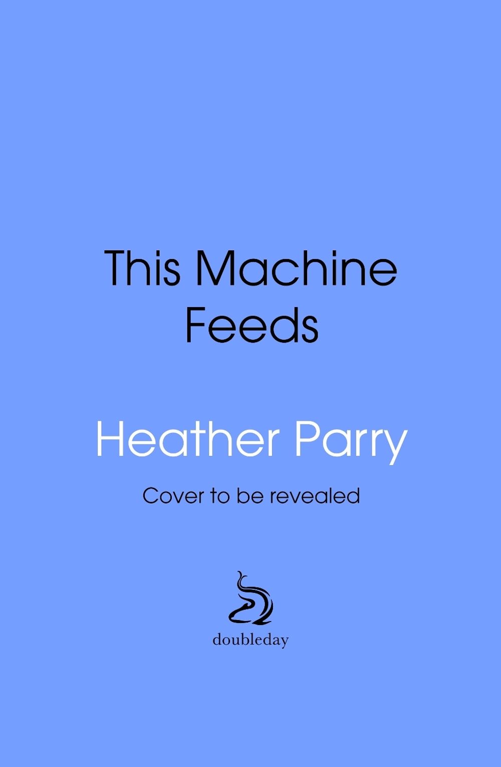 This Machine Feeds by Heather Parry - ISBN: 9781529938715
