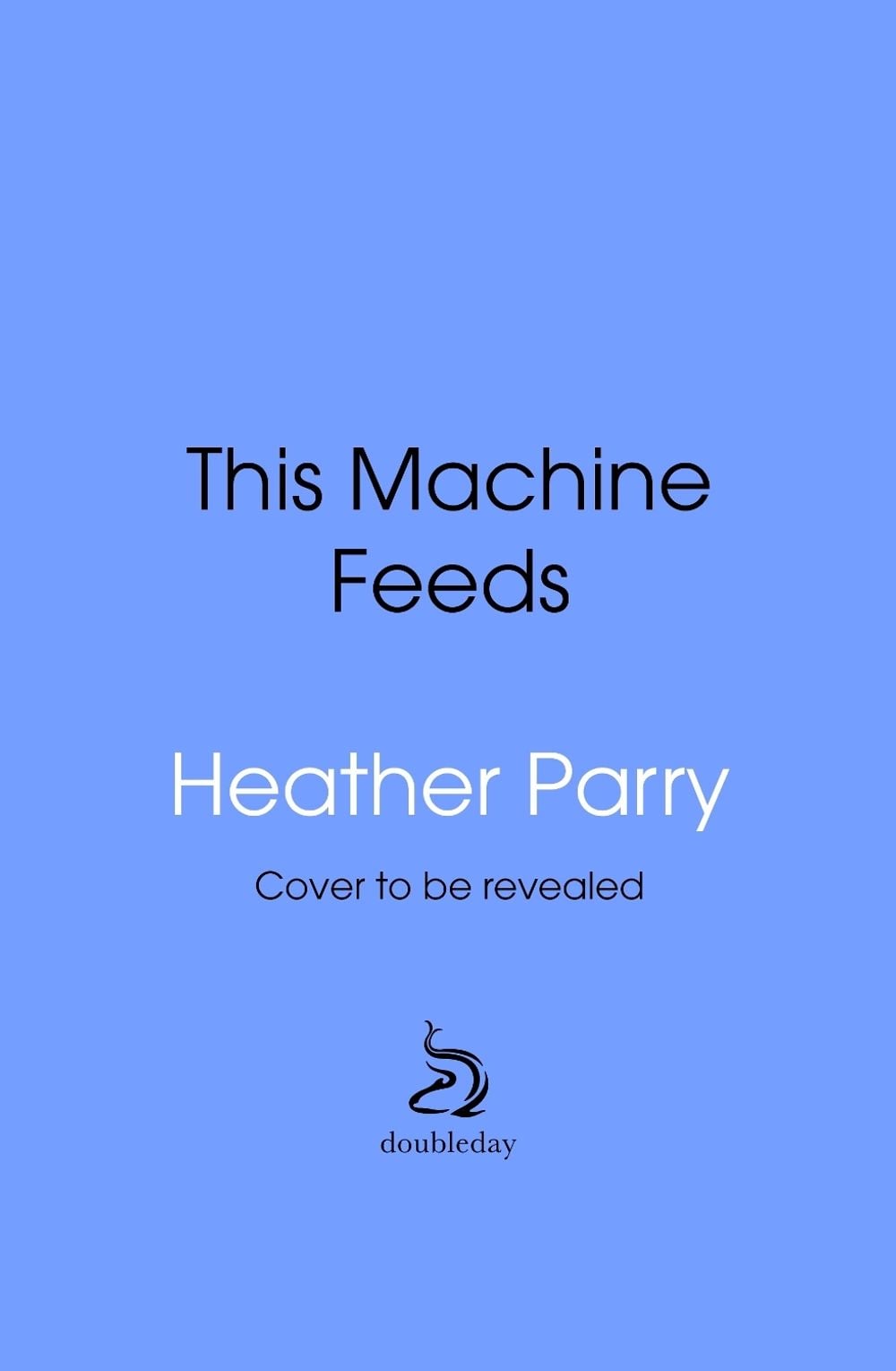This Machine Feeds by Heather Parry - ISBN: 9781529938722
