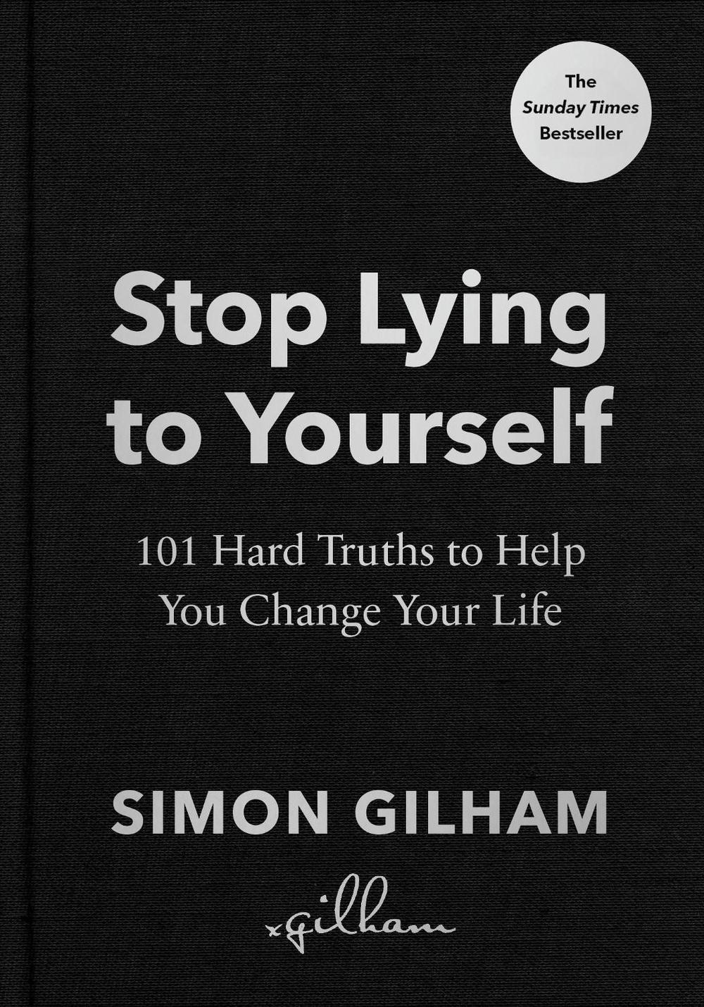 Stop Lying to Yourself by Simon Gilham - ISBN: 9781529939194