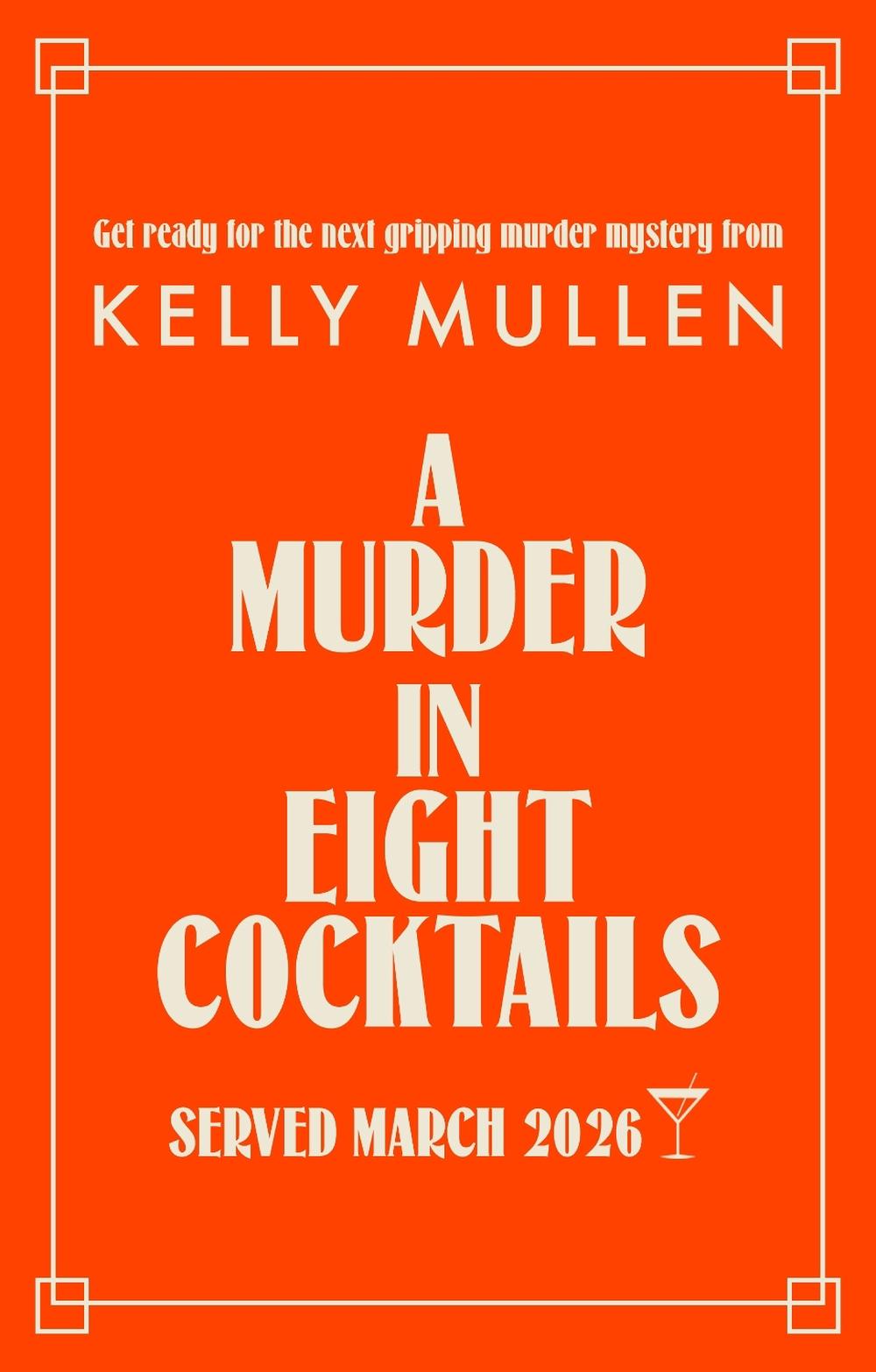 A Murder in Eight Cocktails by Kelly Mullen - ISBN: 9781529945195