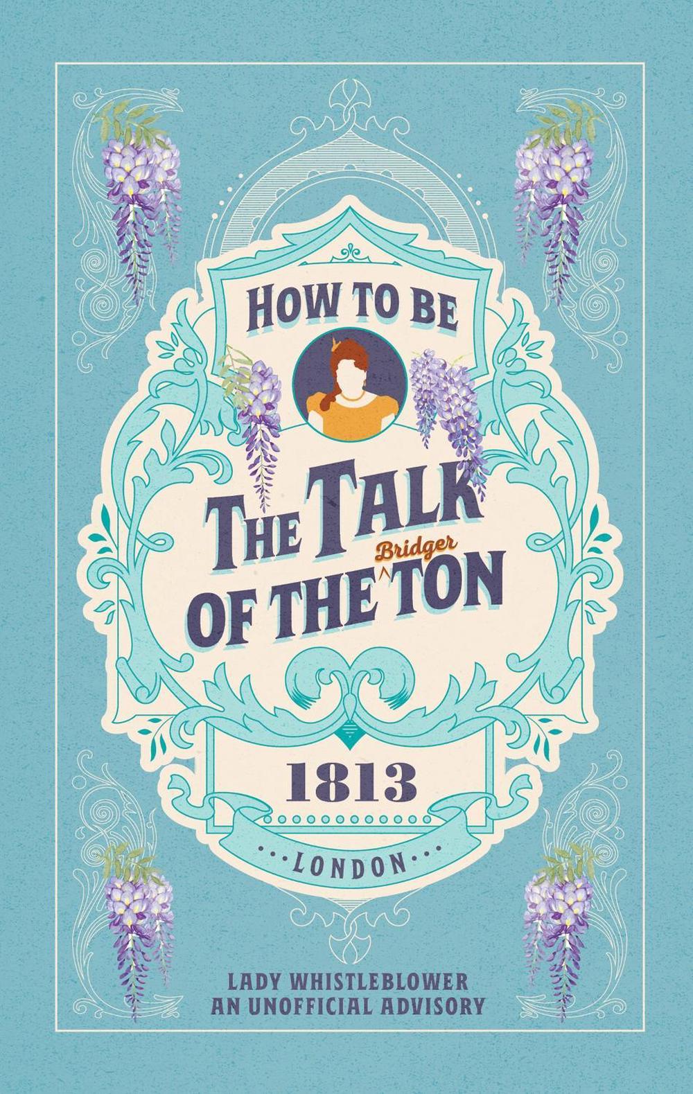 How to be the Talk of the Ton, 9781529945751