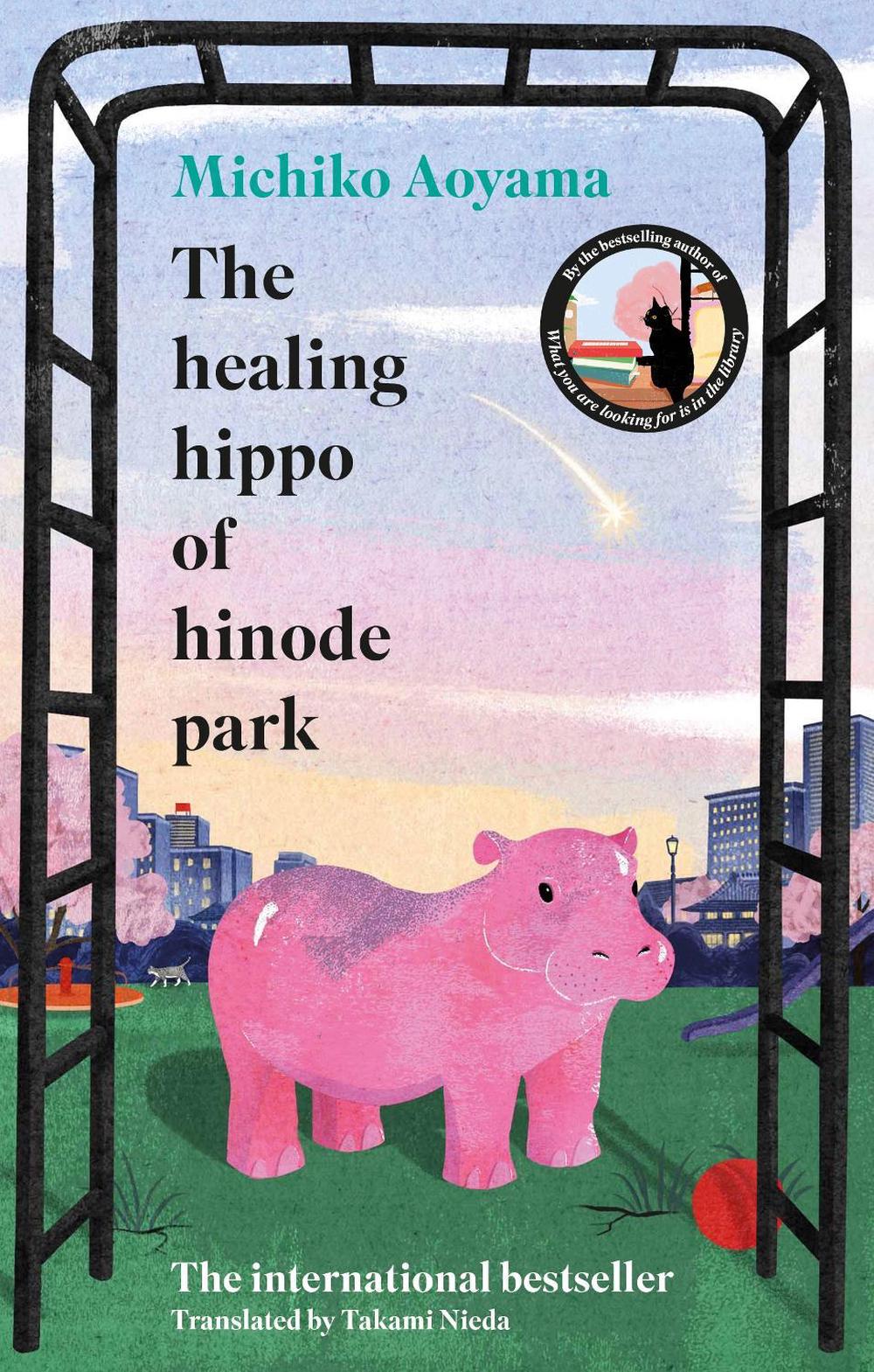 The Healing Hippo Of Hinode Park, 9781529949766