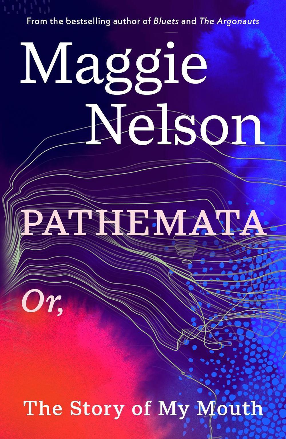 Pathemata by Maggie Nelson - ISBN: 9781529951363