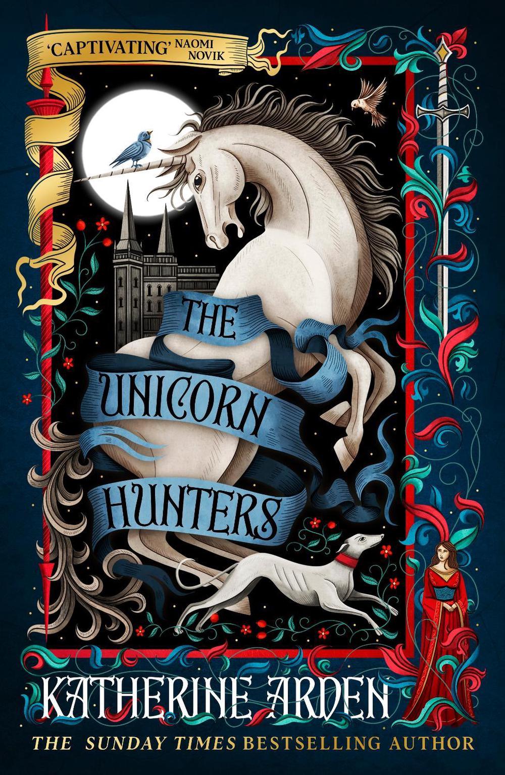 The Unicorn Hunters by Katherine Arden - ISBN: 9781529952698