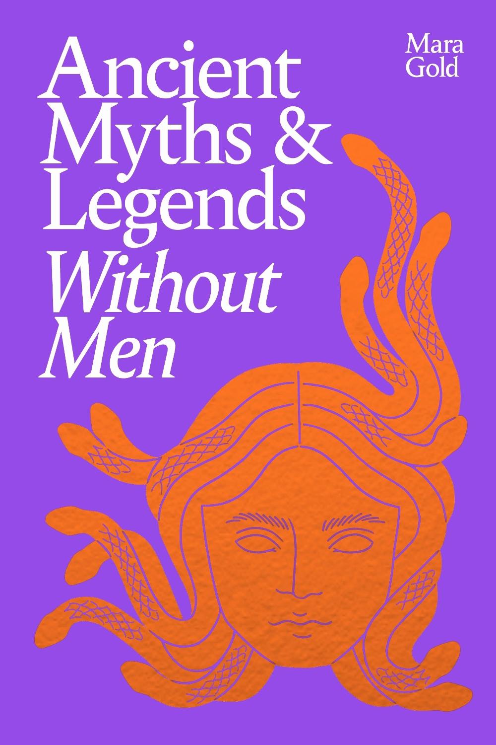 Ancient Myths and Legends Without Men, 9781529953138