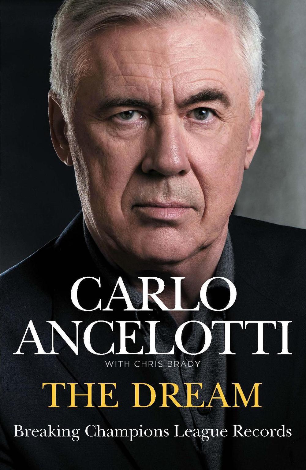 The Dream by Carlo Ancelotti - ISBN: 9781529955576