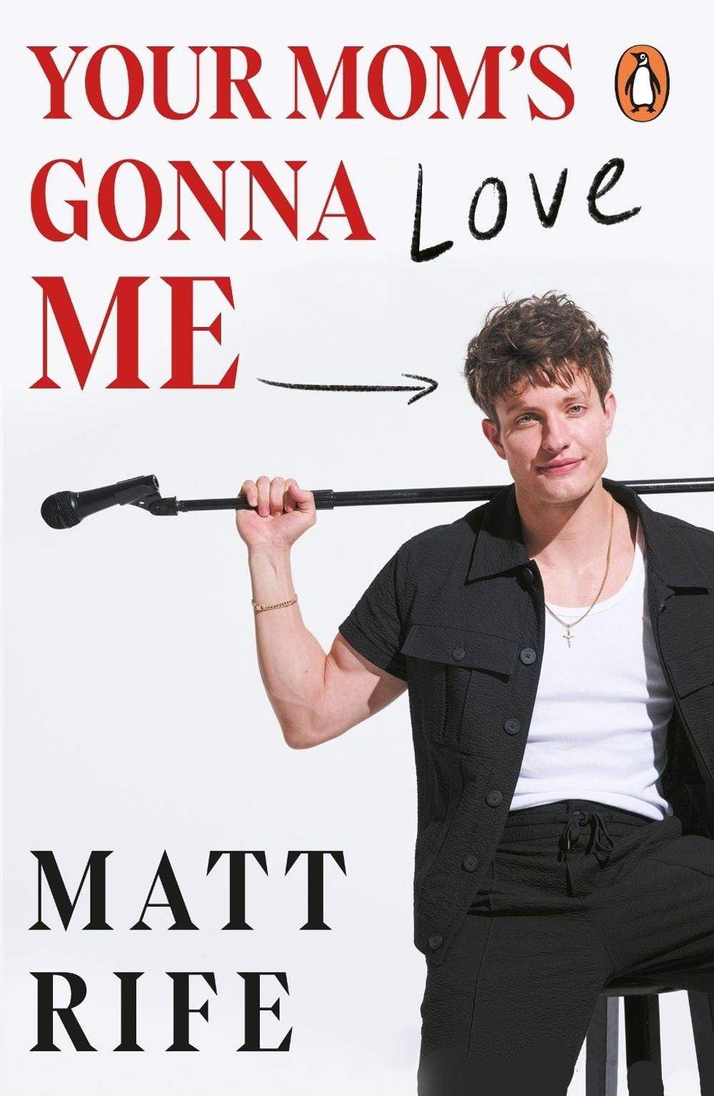Your Mom’s Gonna Love Me by Matt Rife - ISBN: 9781529955767