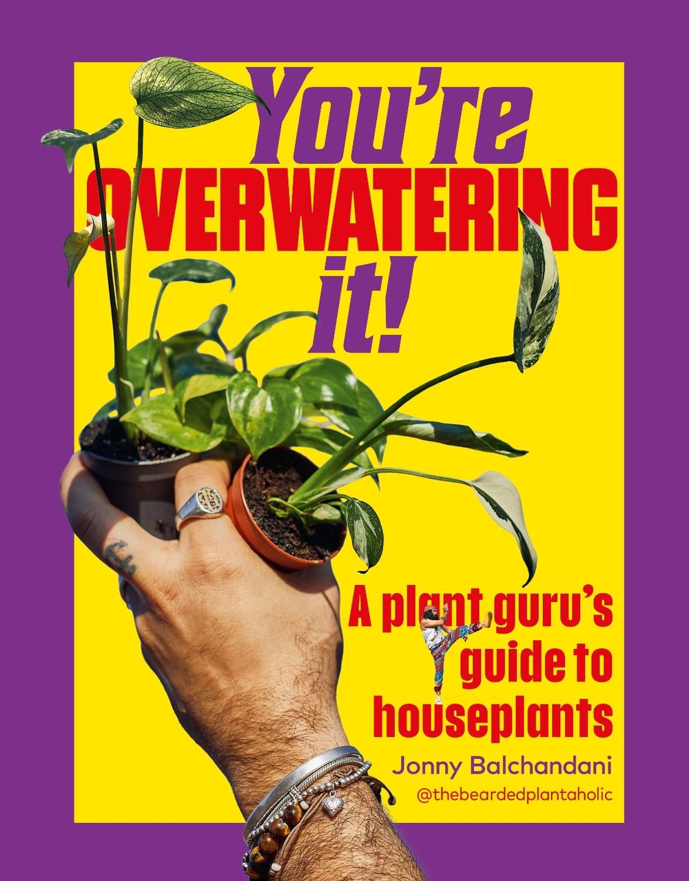 You're Overwatering It!, 9781529956467