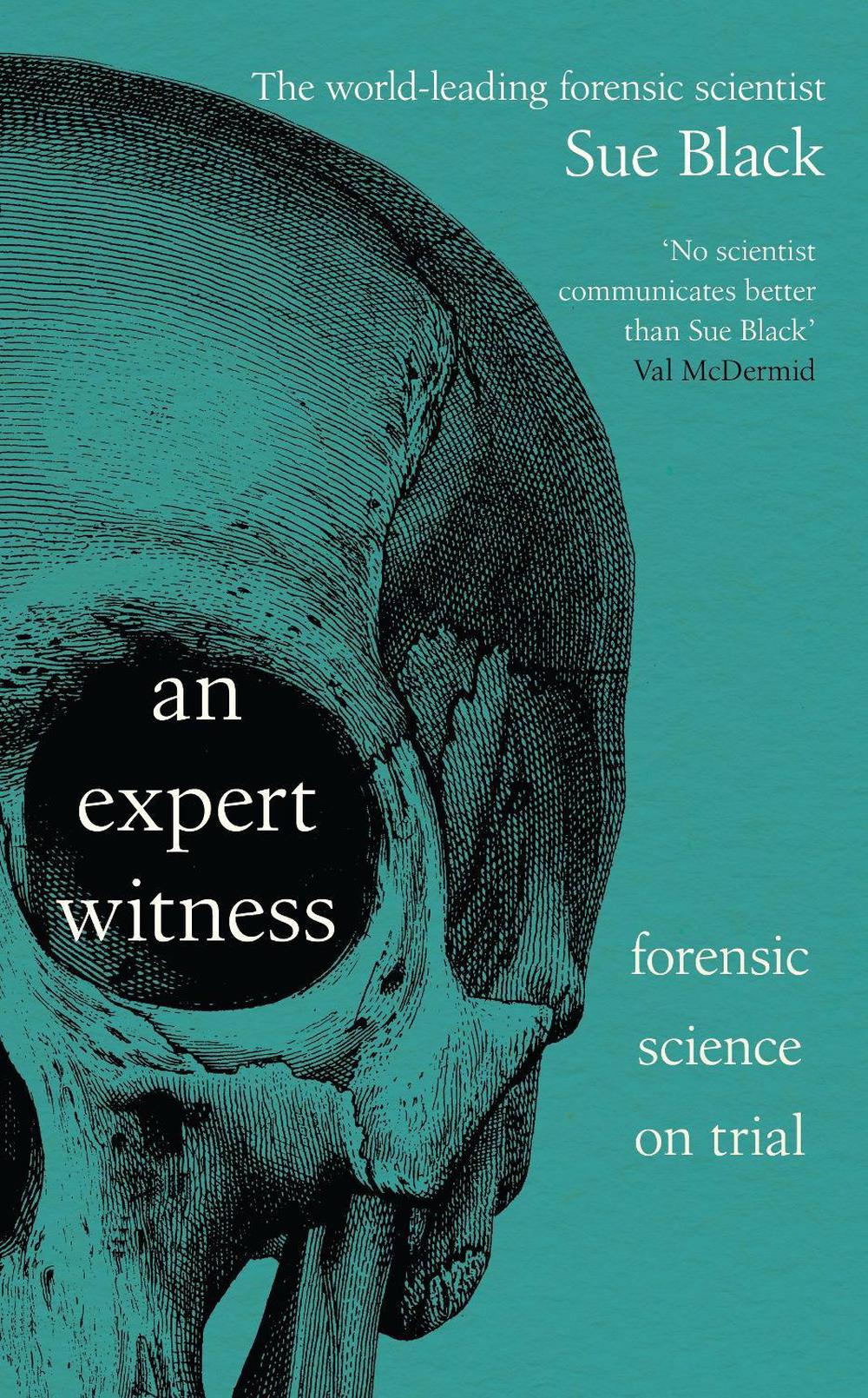 An Expert Witness by Professor Sue Black - ISBN: 9781529960884