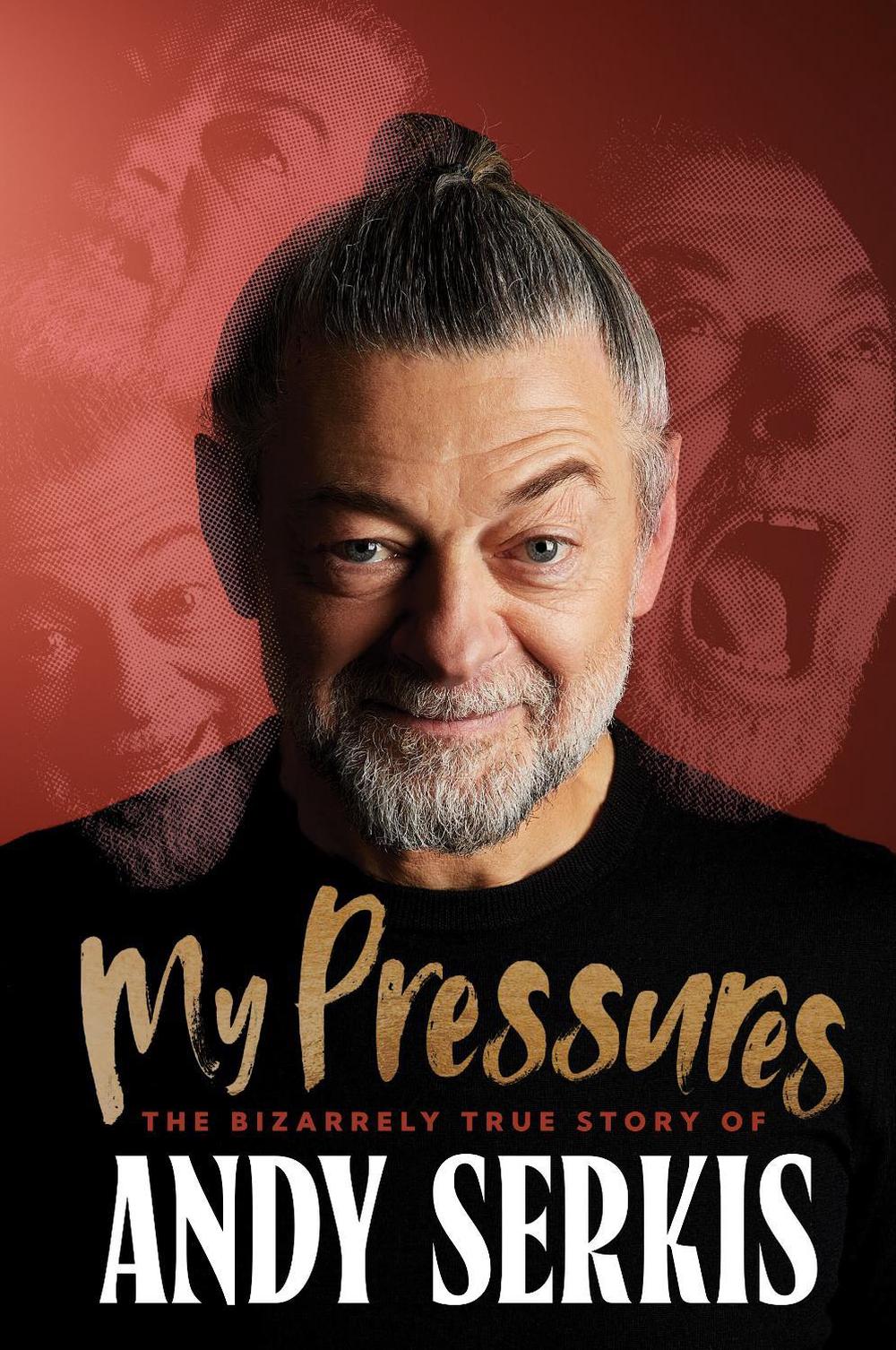 My Pressures by Andy Serkis - ISBN: 9781529963021