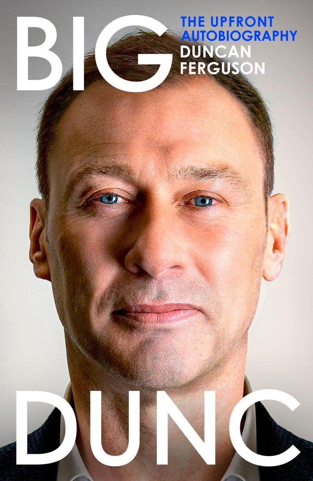 BIG DUNC by Duncan Ferguson - ISBN: 9781529963984