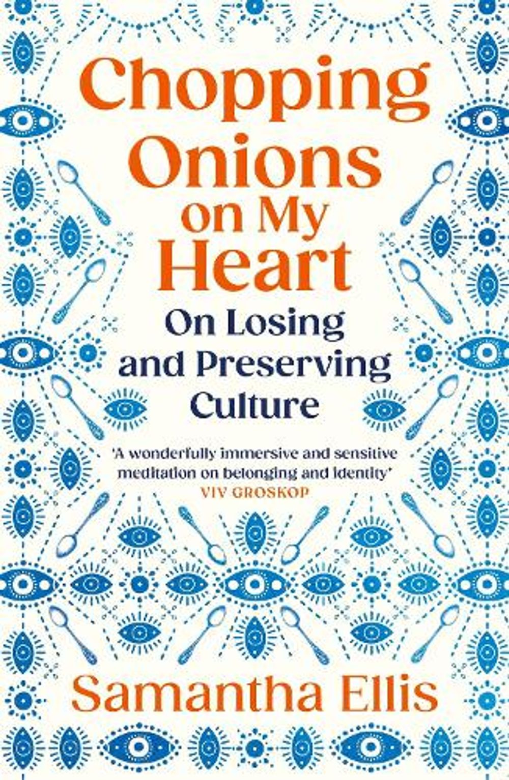 Chopping Onions on My Heart by Samantha Ellis - ISBN: 9781529967098