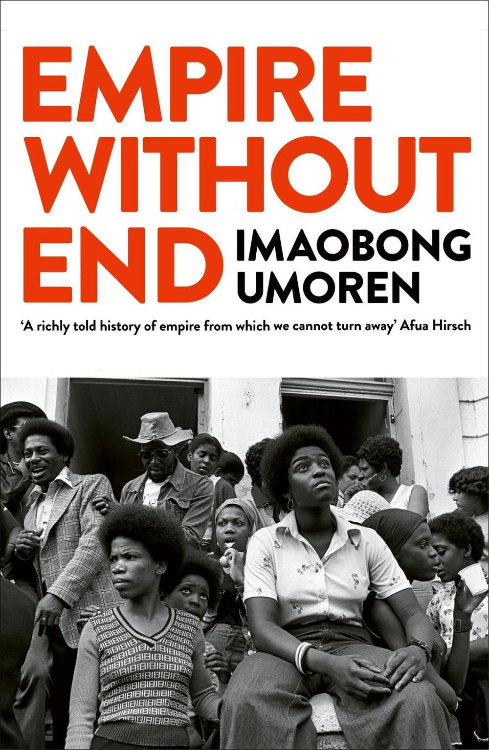 Empire Without End by Imaobong Umoren - ISBN: 9781529967401
