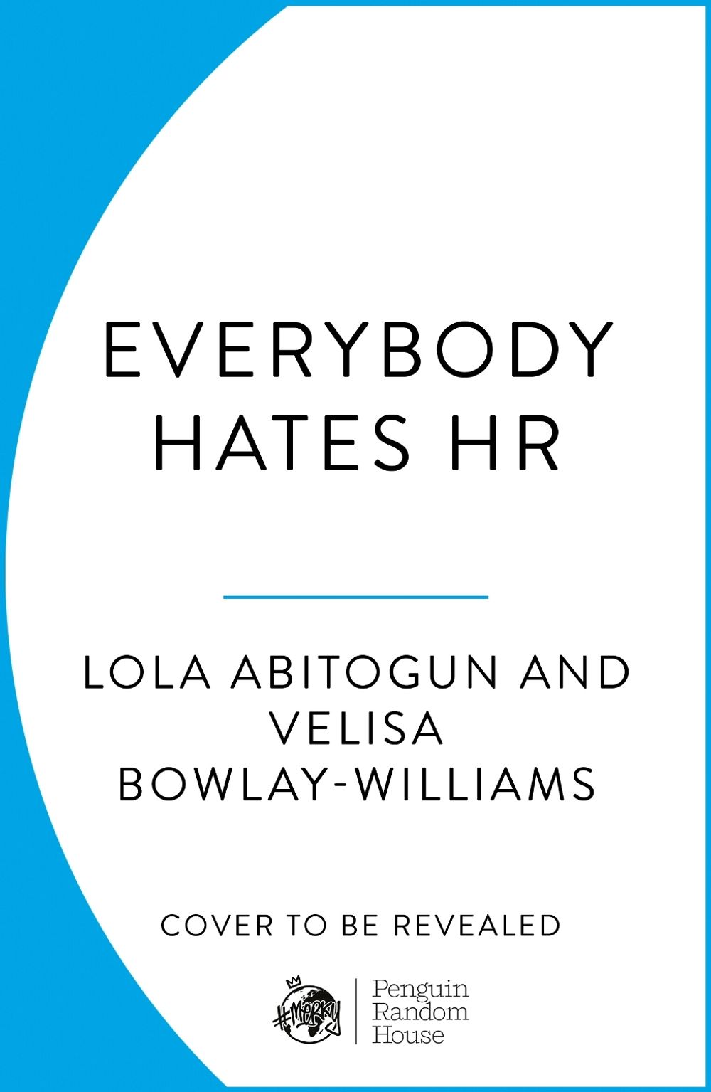 Everybody Hates HR by Lola Abitogun - ISBN: 9781529967500