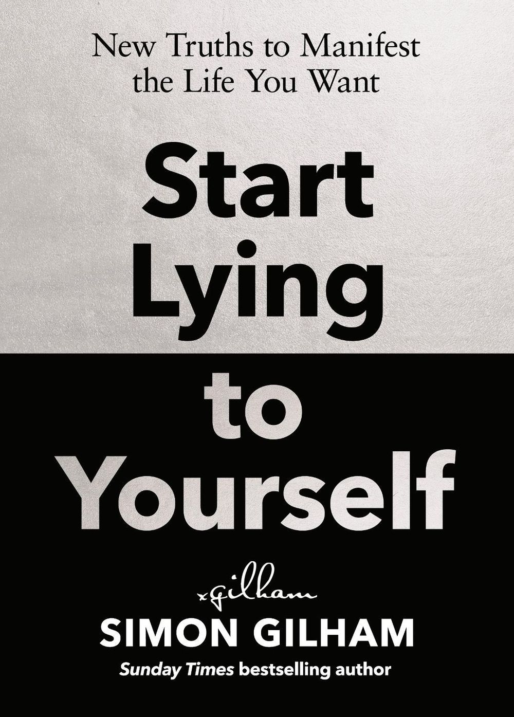 Start Lying to Yourself by Simon Gilham - ISBN: 9781529969436