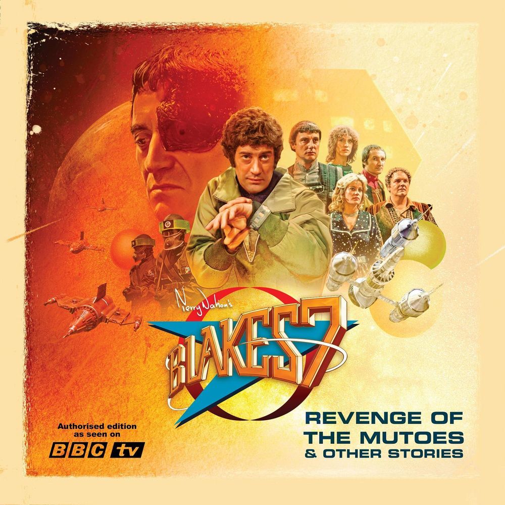Blake's 7: Revenge of the Mutoes & Other Stories by Terry Nation - ISBN: 9781529974973