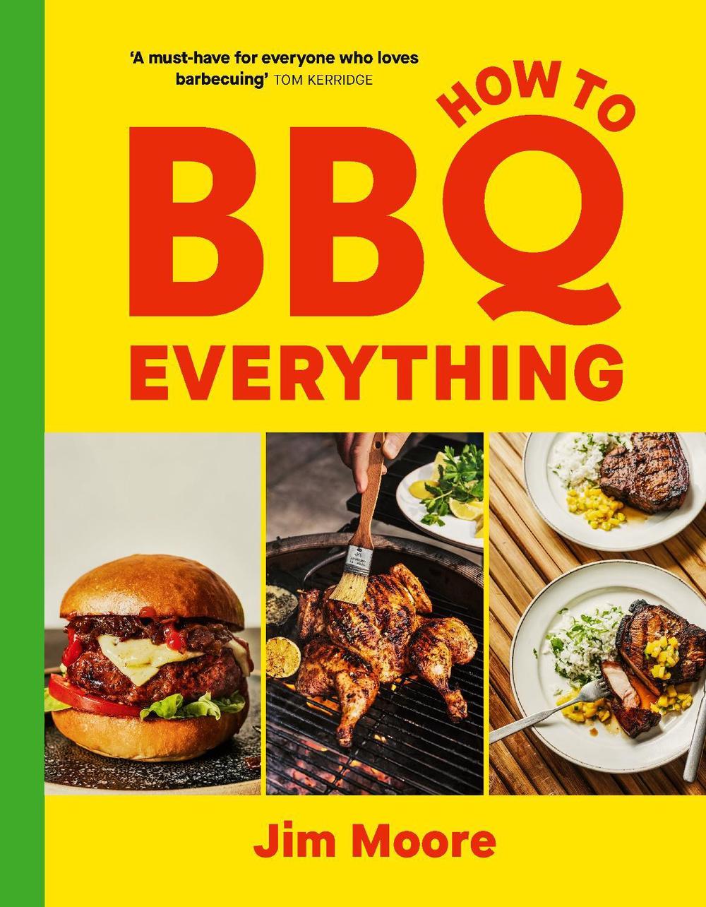 How to BBQ Everything by Jim Moore - ISBN: 9781529975758