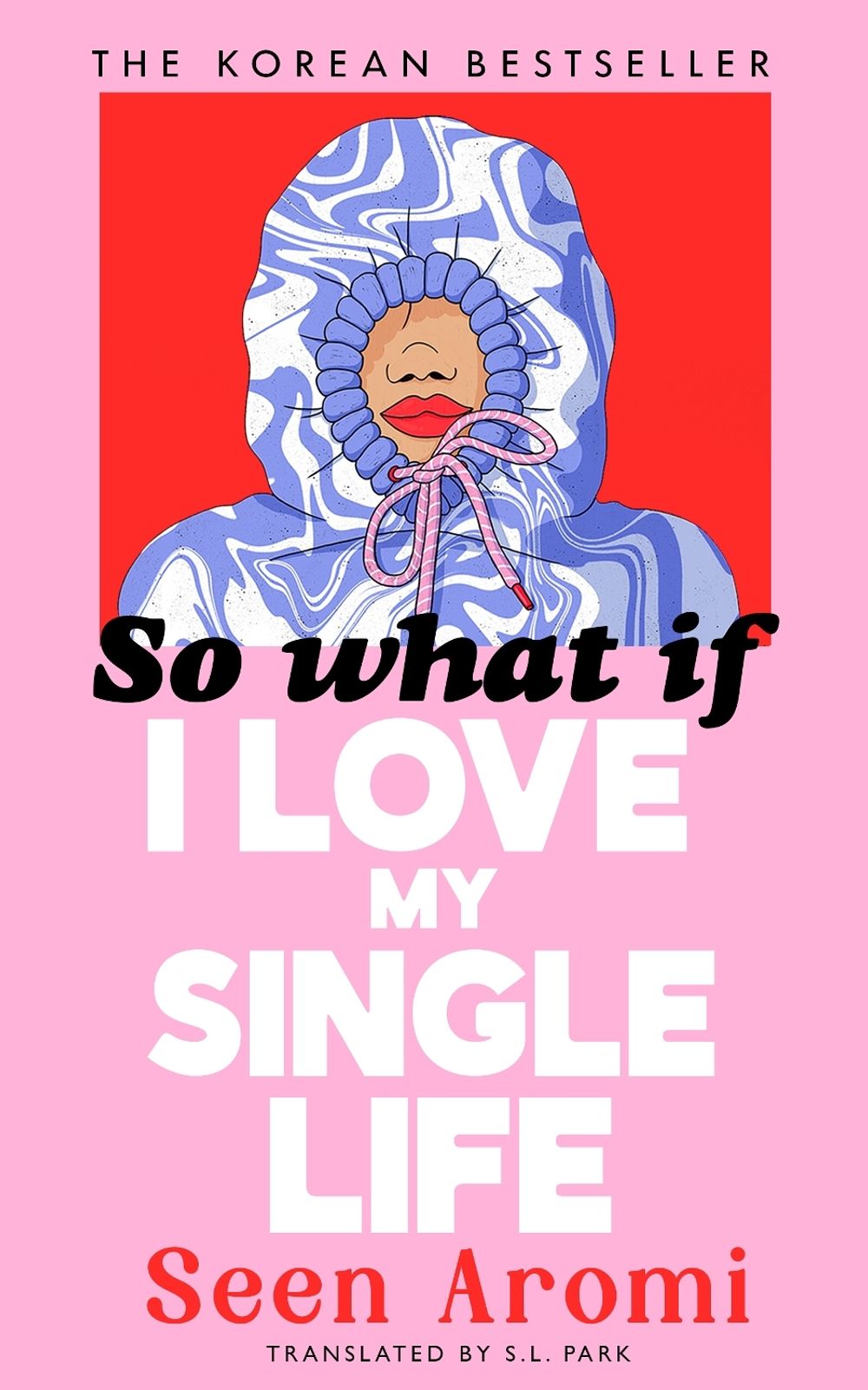 So What if I Love my Single Life by Aromi Seen - ISBN: 9781529977004