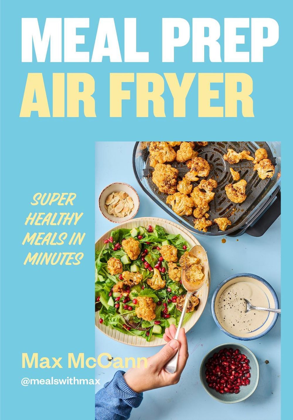 Meal Prep Air Fryer by Max McCann - ISBN: 9781529981070