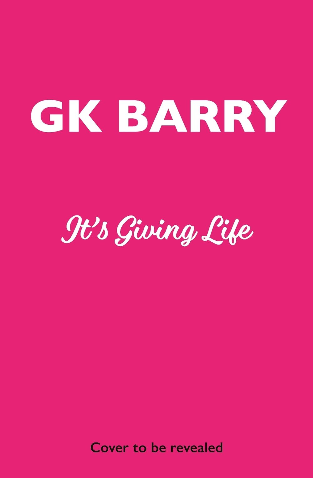 It's Giving Life by GK Barry - ISBN: 9781529985627
