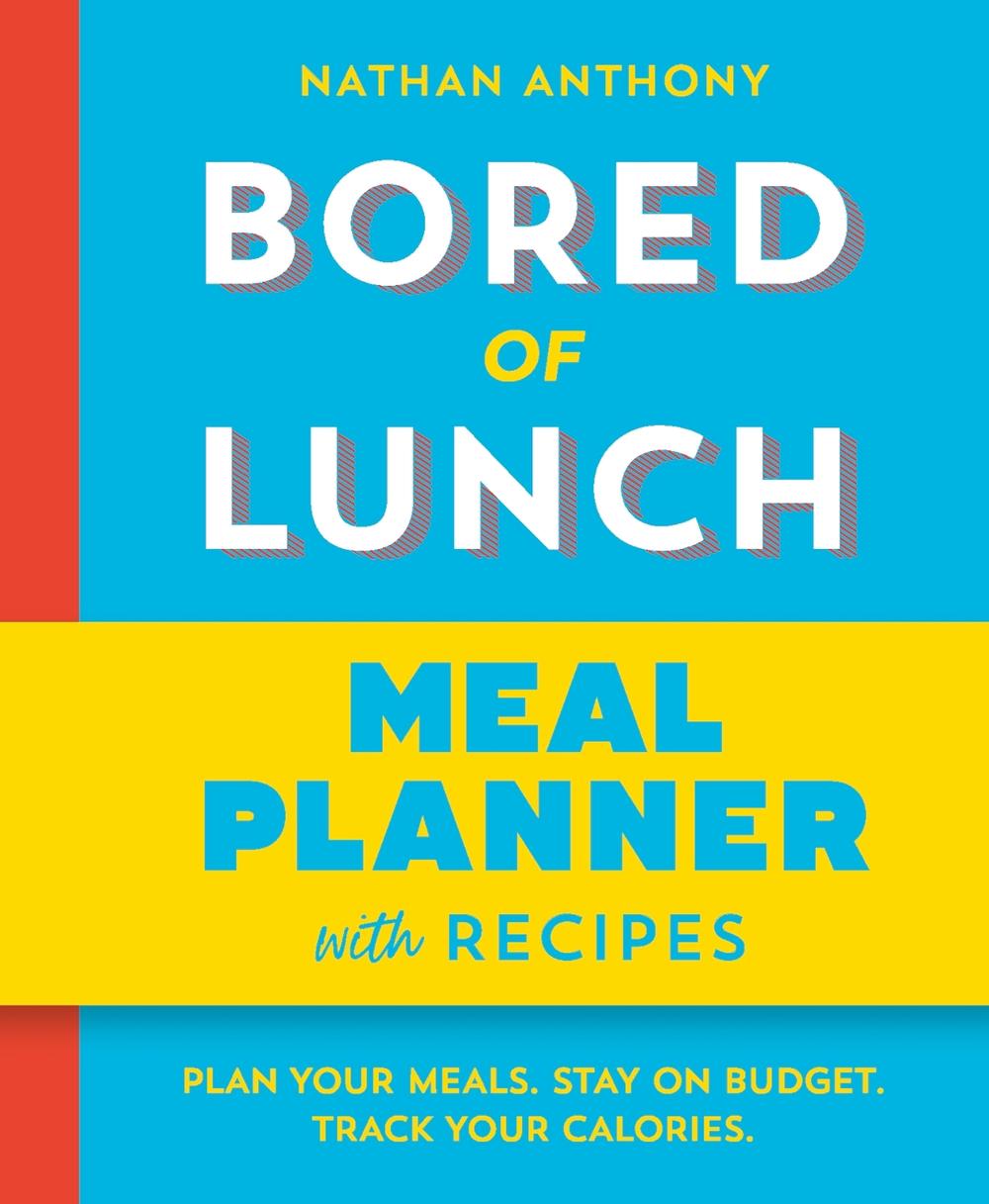 Bored of Lunch: Meal Planner by Nathan Anthony - ISBN: 9781529987669