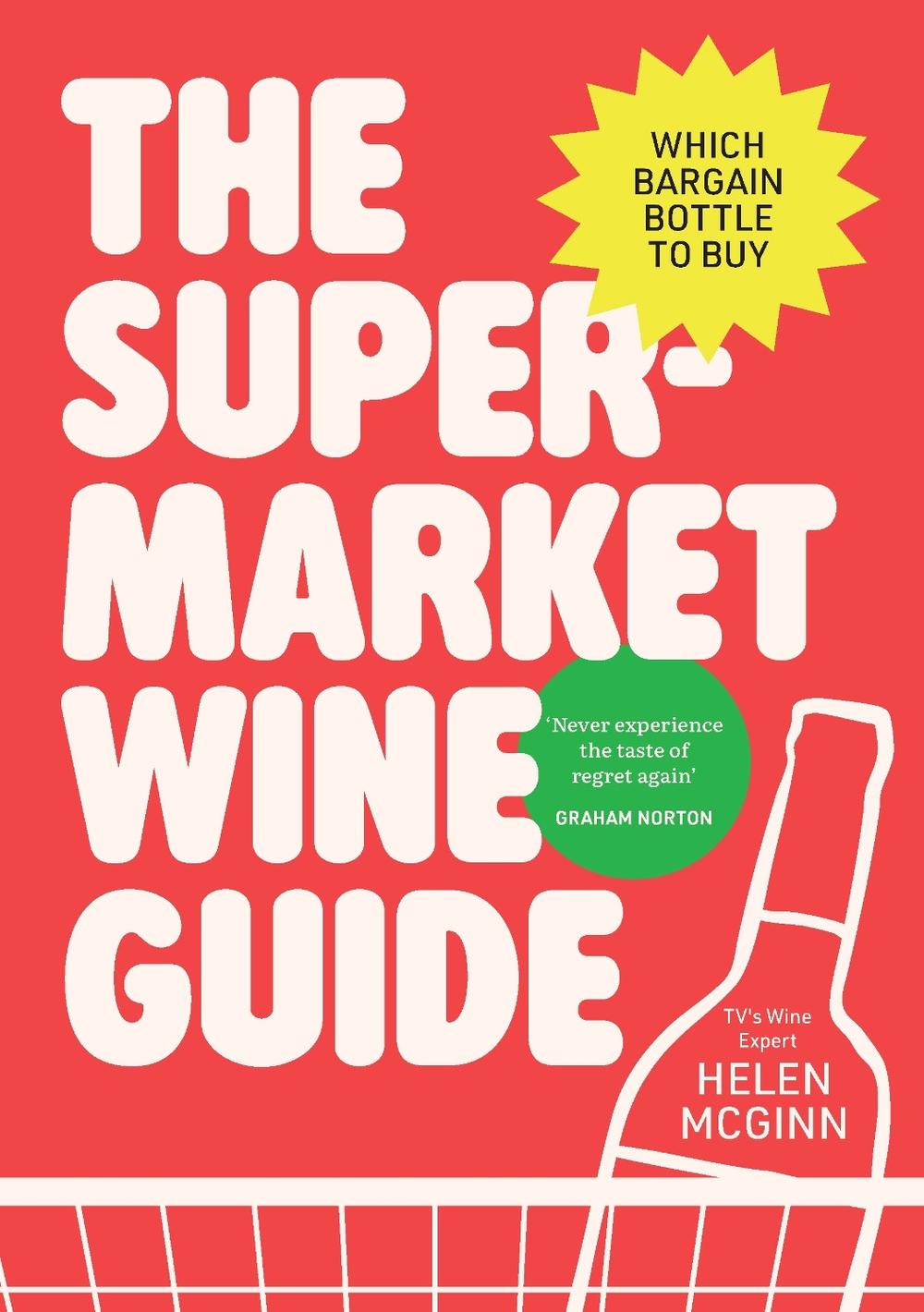 The Supermarket Wine Guide by Helen McGinn - ISBN: 9781529988963