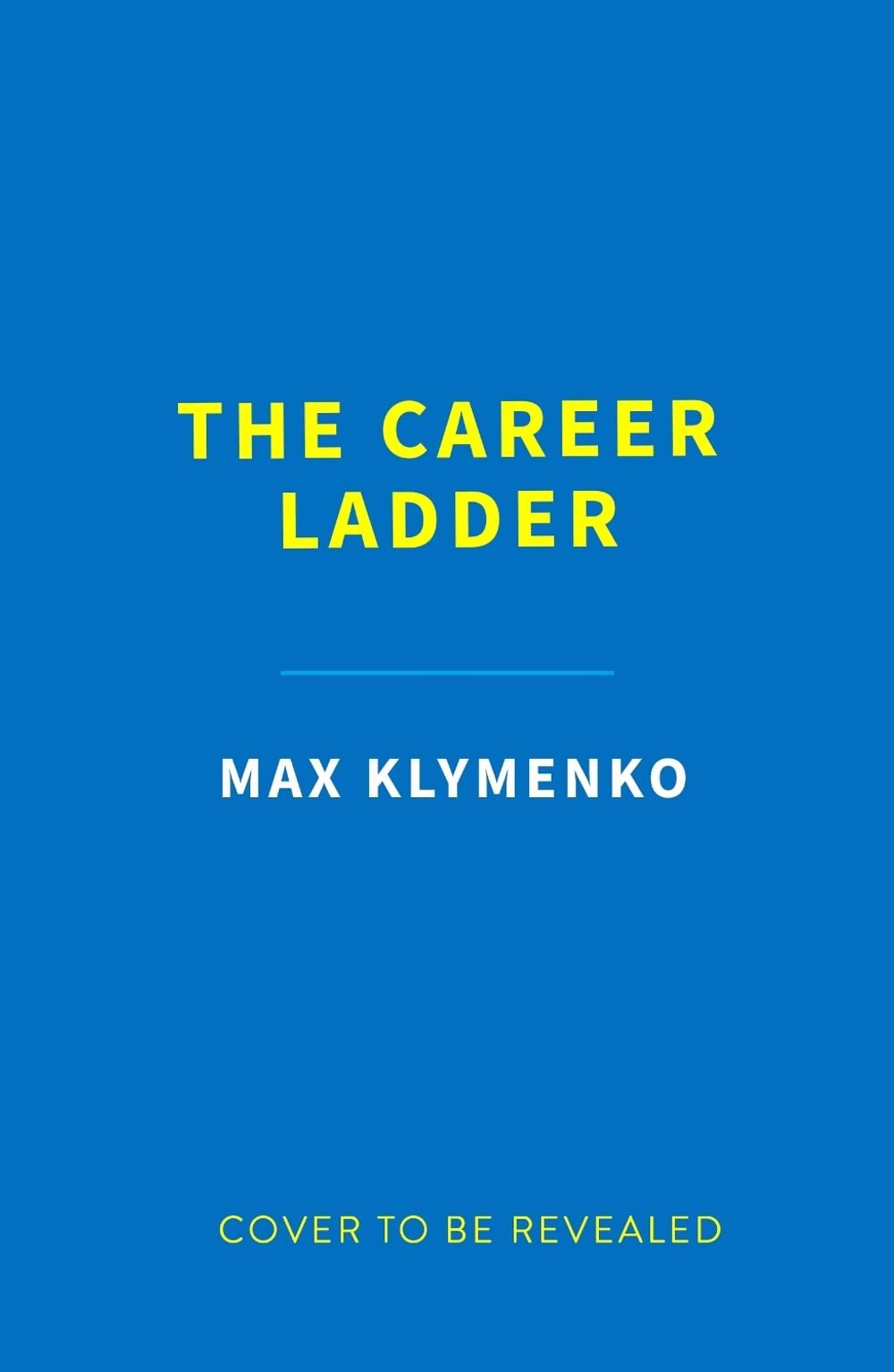 The Career Ladder by Max Klymenko - ISBN: 9781529989526