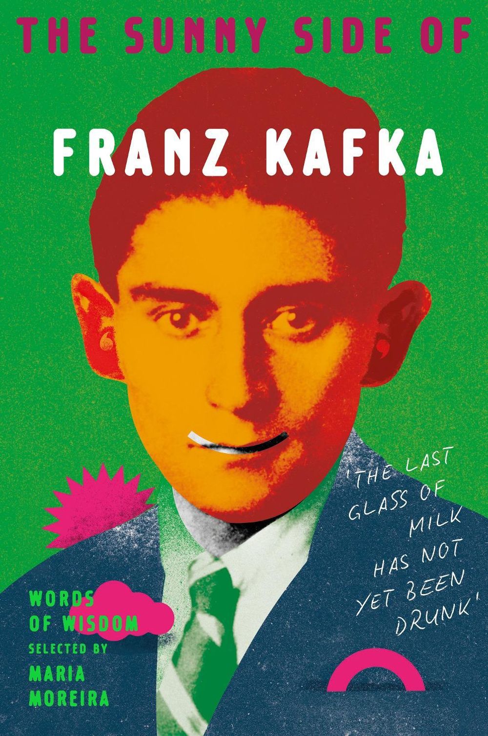The Sunny Side of Franz Kafka by Franz Kafka - ISBN: 9781529989595