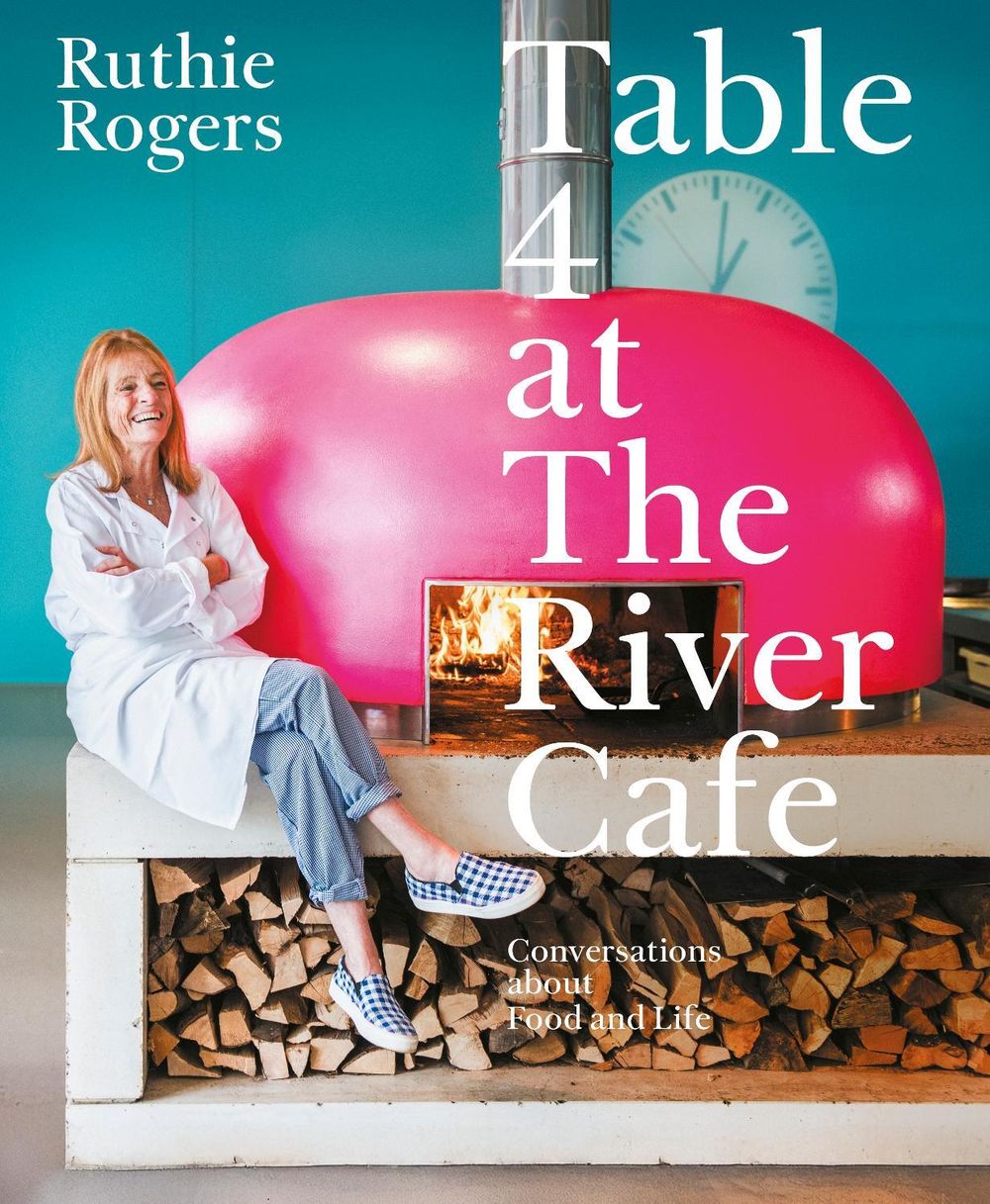 Table 4 at The River Cafe by Ruthie Rogers - ISBN: 9781529991581