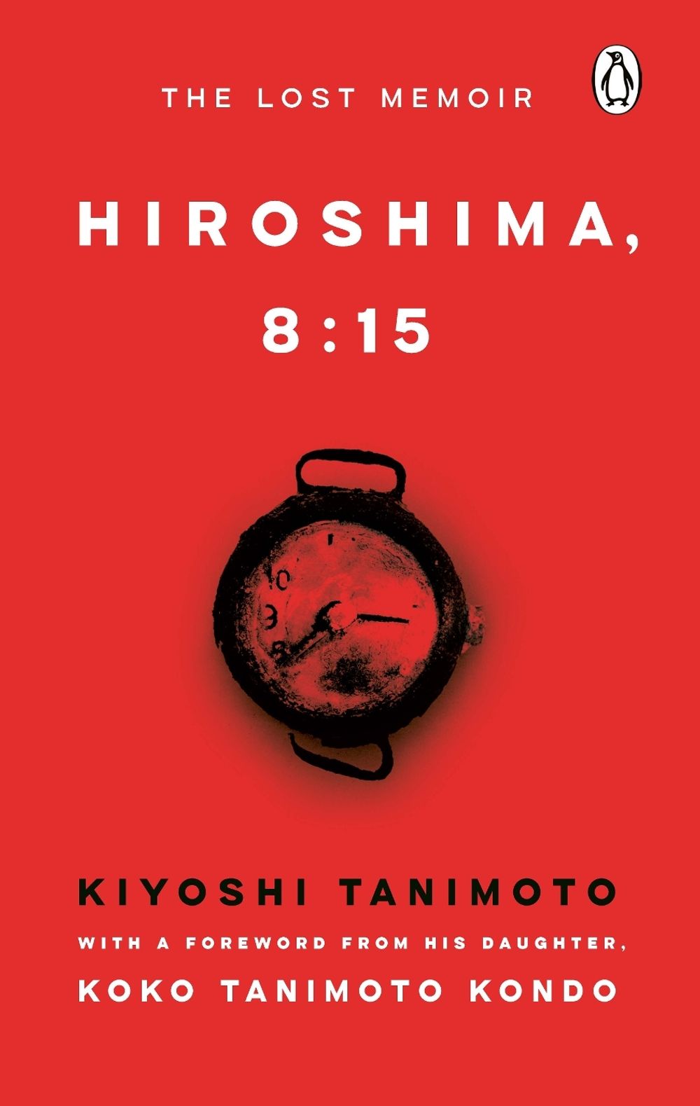Hiroshima, 8:15 by Kiyoshi Tanimoto - ISBN: 9781529992731