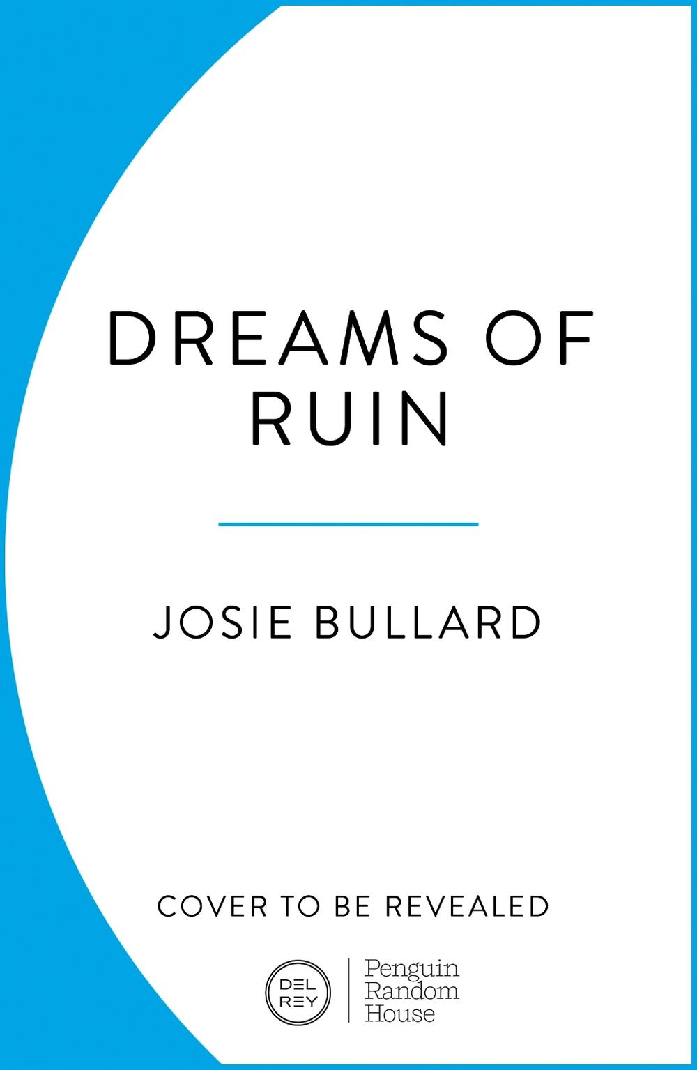 Dreams of Ruin by Josie Bullard - ISBN: 9781529996890