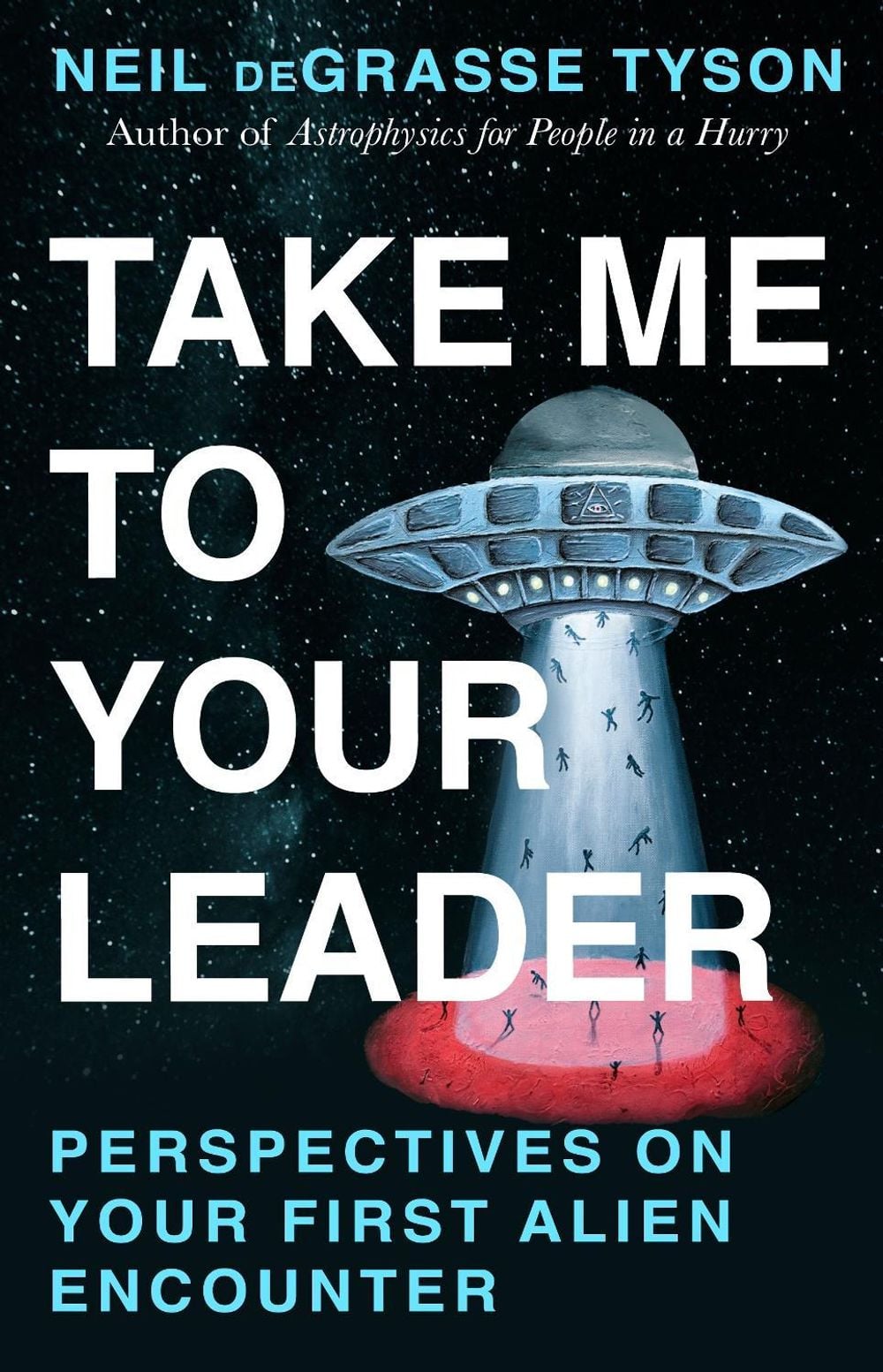 Take Me To Your Leader by Neil deGrasse Tyson - ISBN: 9781529997125