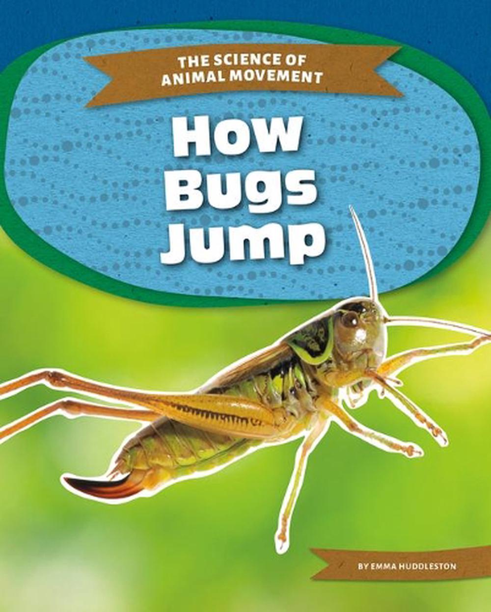 How Bugs Jump by Emma Huddleston, Hardcover, 9781532192937 Buy online