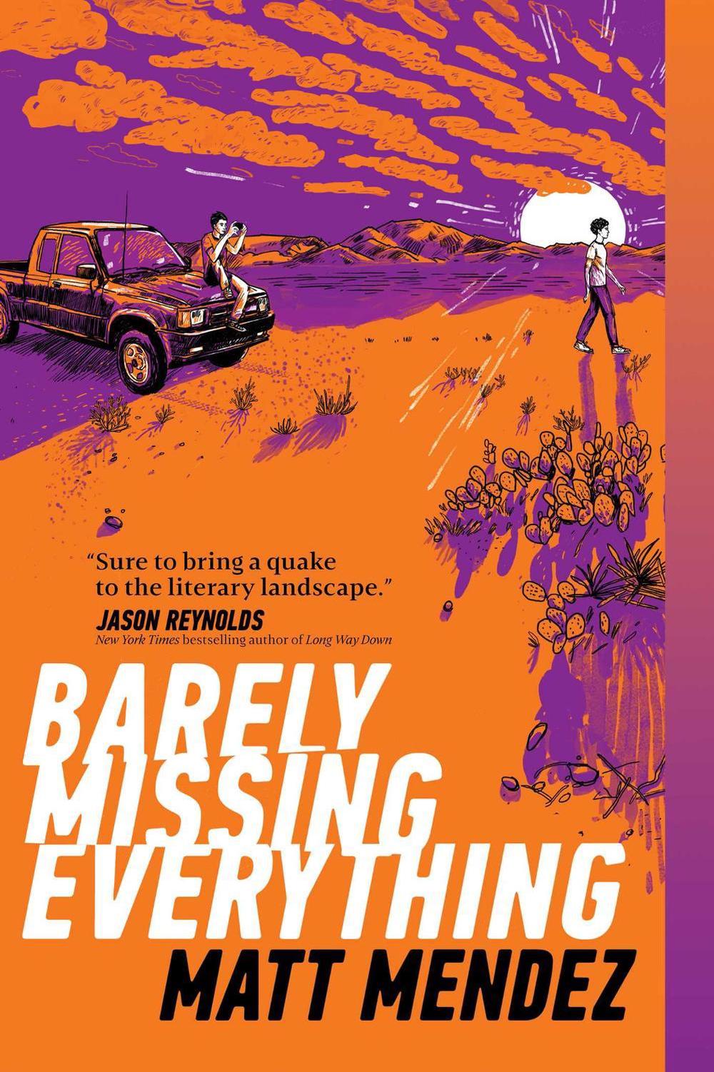 Barely Missing Everything by Matt Mendez - ISBN: 9781534404465