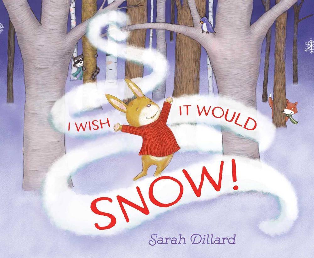 I Wish It Would Snow! by Sarah Dillard - ISBN: 9781534406766