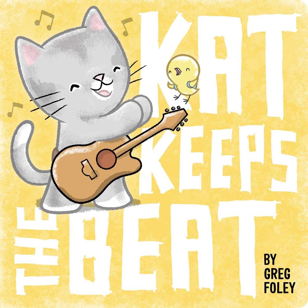 Kat Keeps the Beat by Greg Foley - ISBN: 9781534406827