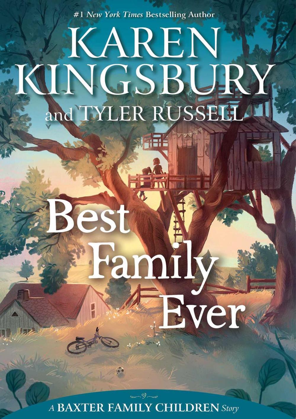 Best Family Ever by Karen Kingsbury - ISBN: 9781534412156