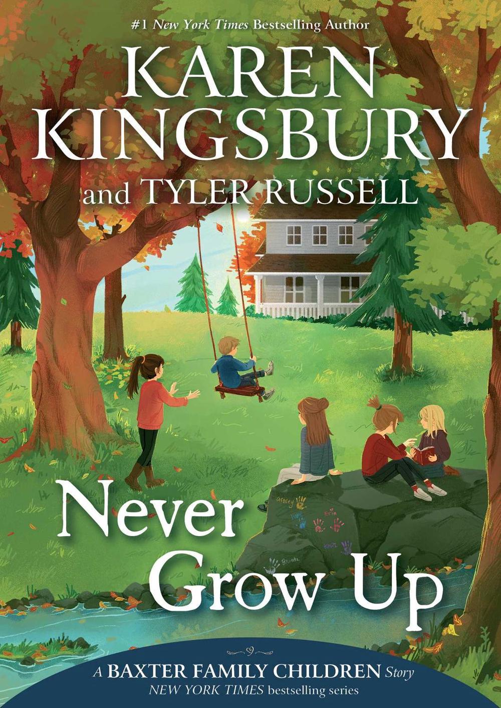 Never Grow Up by Karen Kingsbury - ISBN: 9781534412217