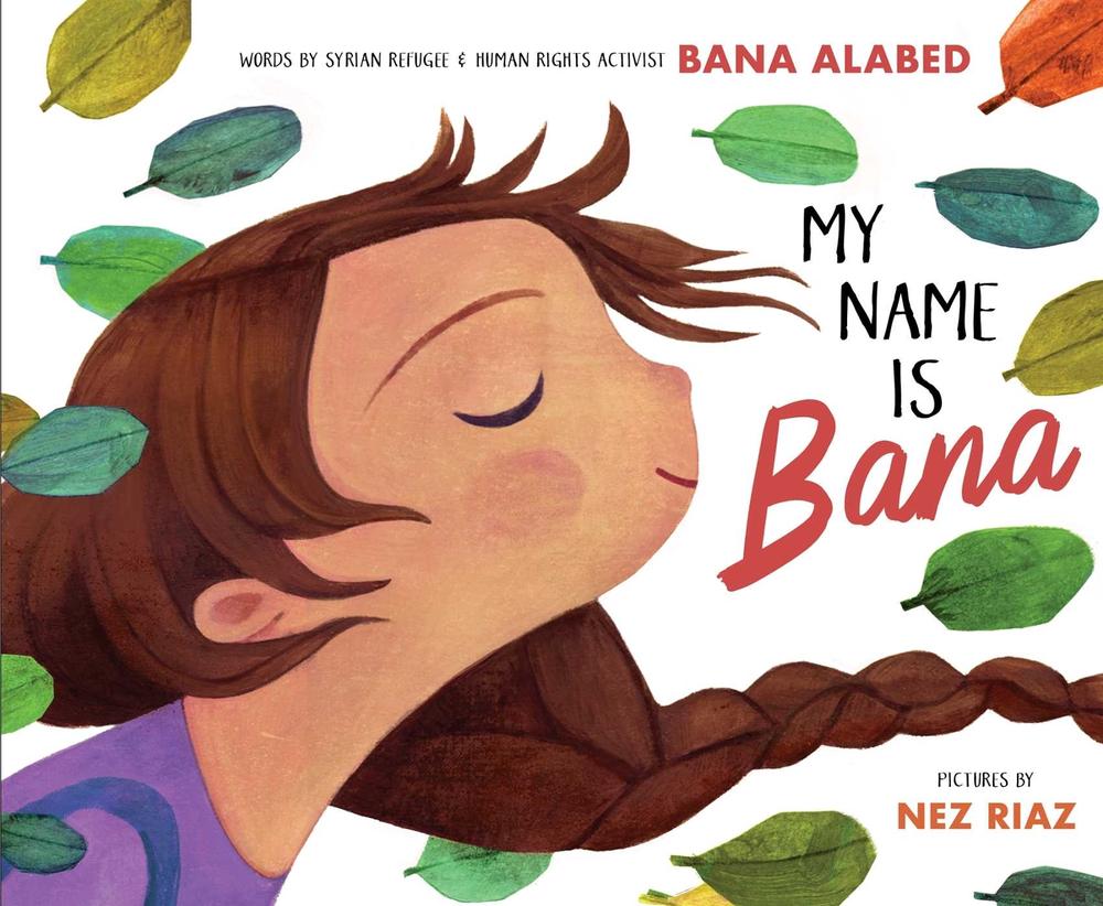 My Name Is Bana by Bana Alabed - ISBN: 9781534412484