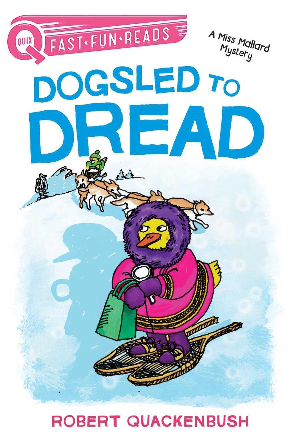 Dogsled to Dread by Robert Quackenbush - ISBN: 9781534414204
