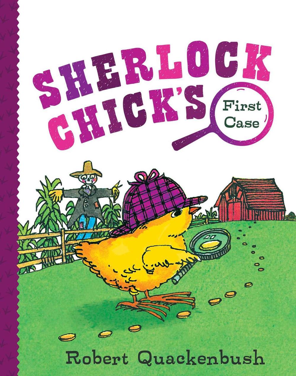 Sherlock Chick's First Case by Robert Quackenbush - ISBN: 9781534415225