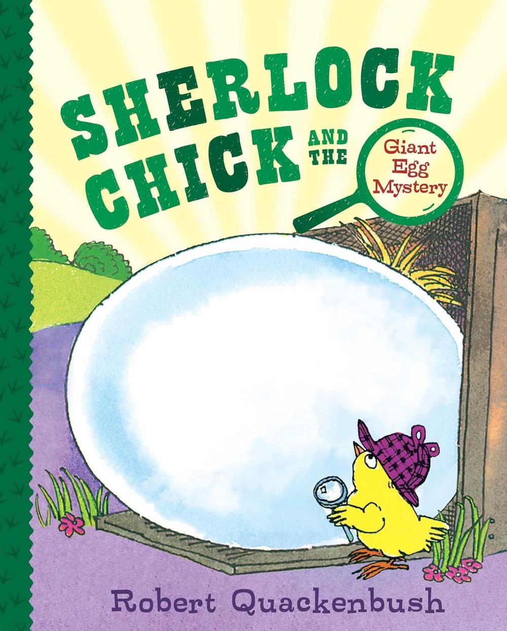 Sherlock Chick and the Giant Egg Mystery by Robert Quackenbush - ISBN: 9781534415348