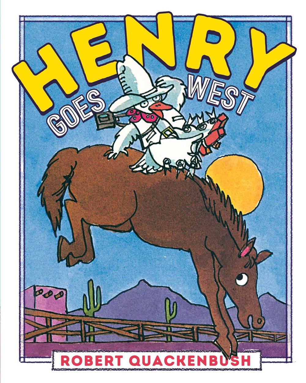 Henry Goes West by Robert Quackenbush - ISBN: 9781534415386