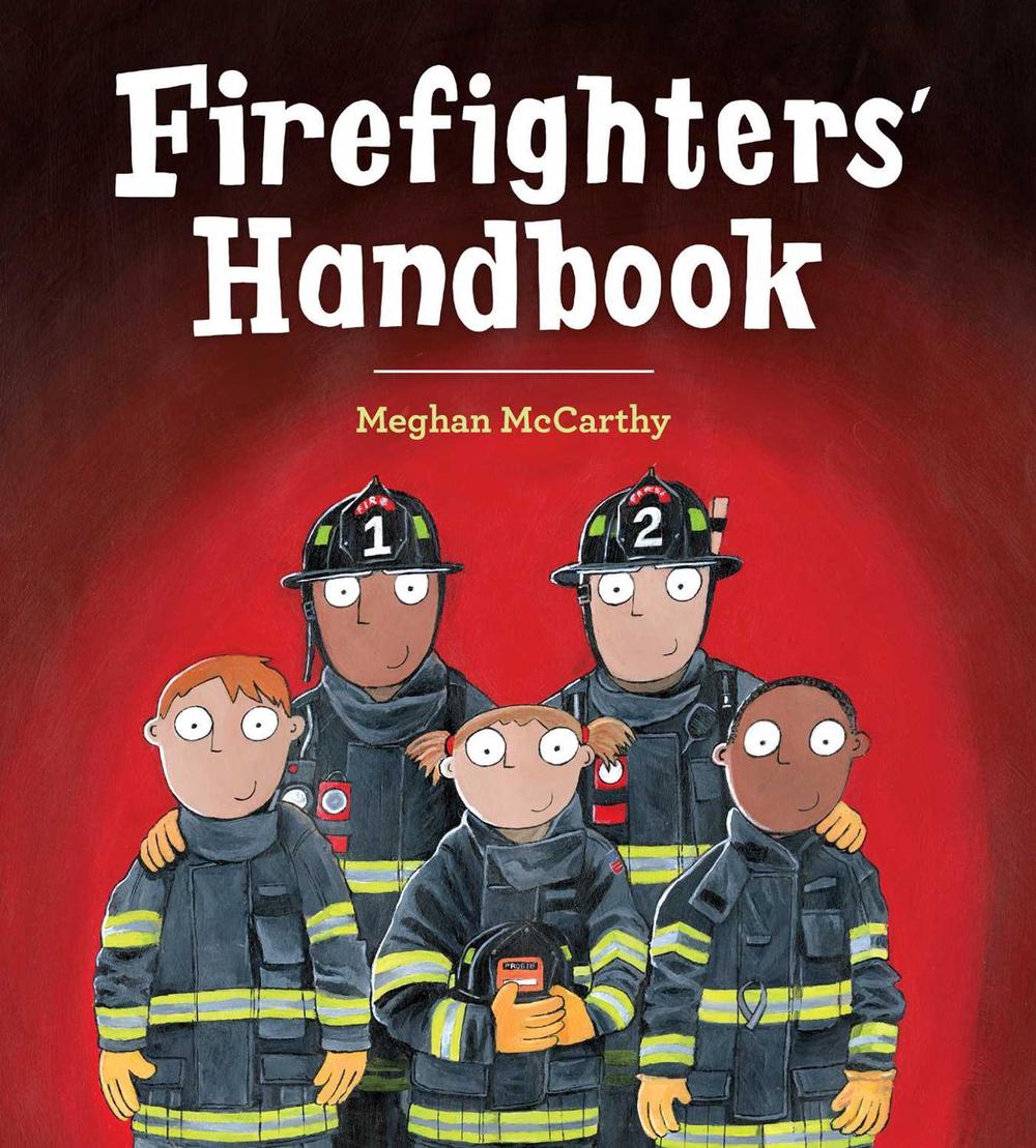 Firefighters' Handbook by Meghan McCarthy - ISBN: 9781534417335