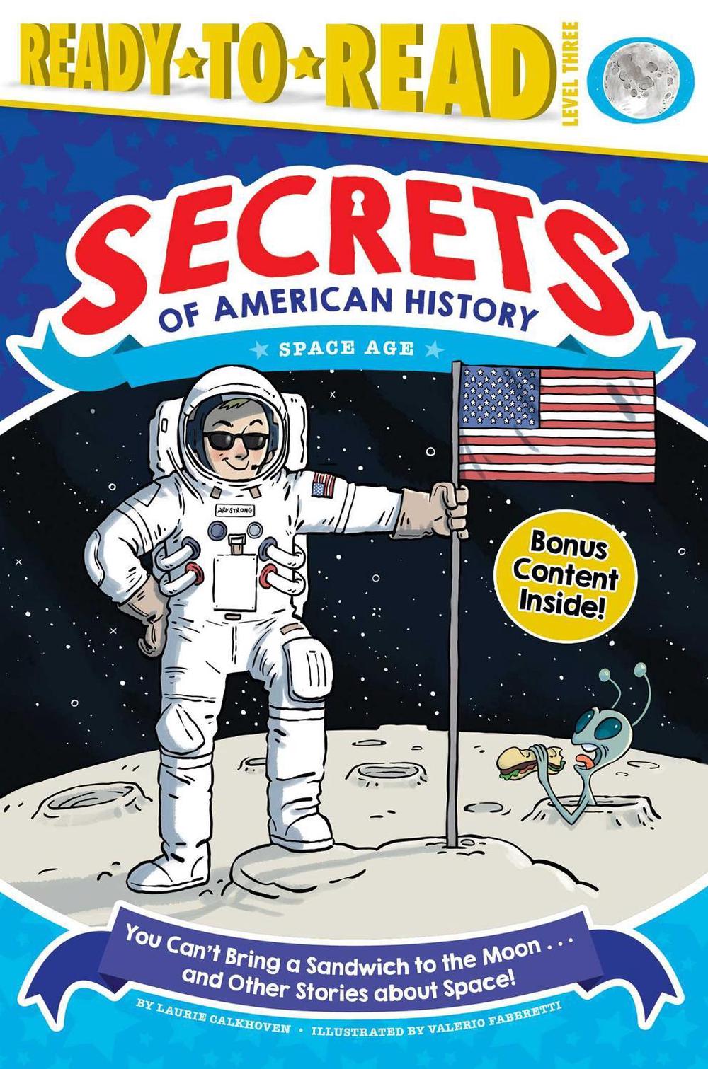 You Can't Bring a Sandwich to the Moon . . . and Other Stories about Space!, 9781534417809