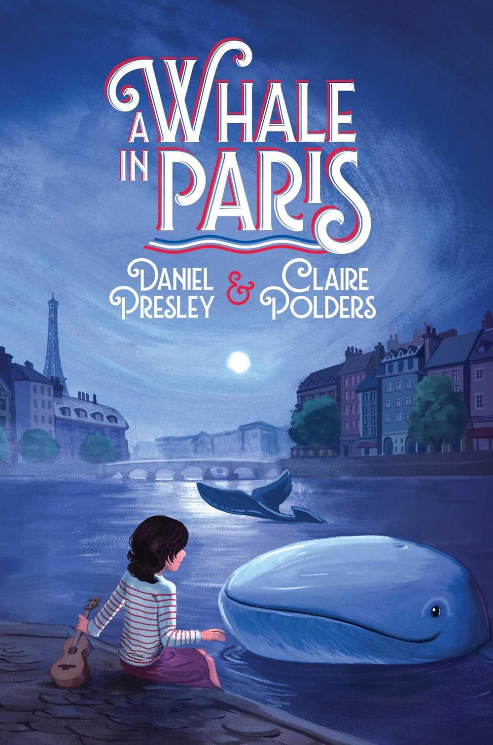A Whale in Paris by Daniel Presley - ISBN: 9781534419155