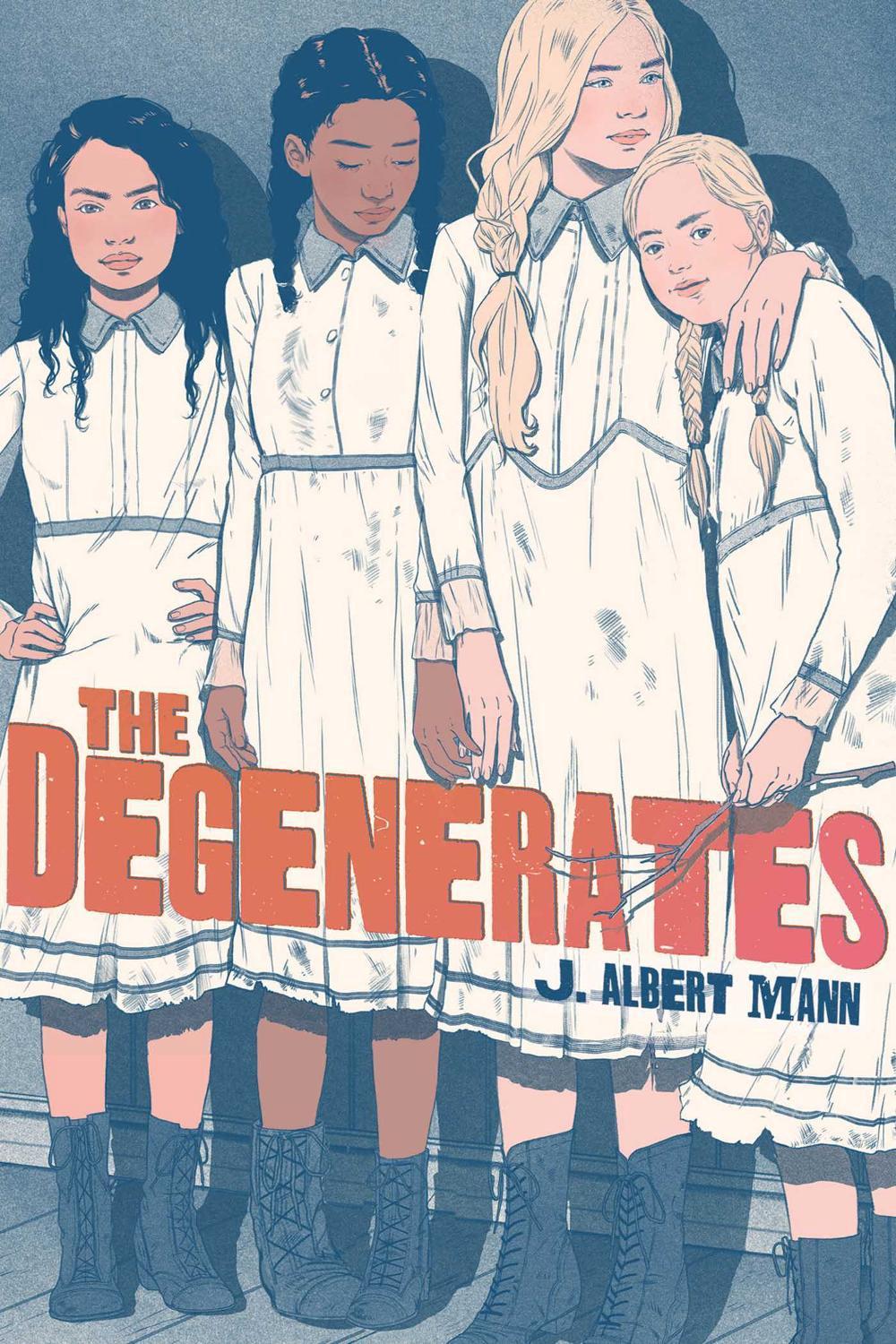 The Degenerates by J. Albert Mann - ISBN: 9781534419360