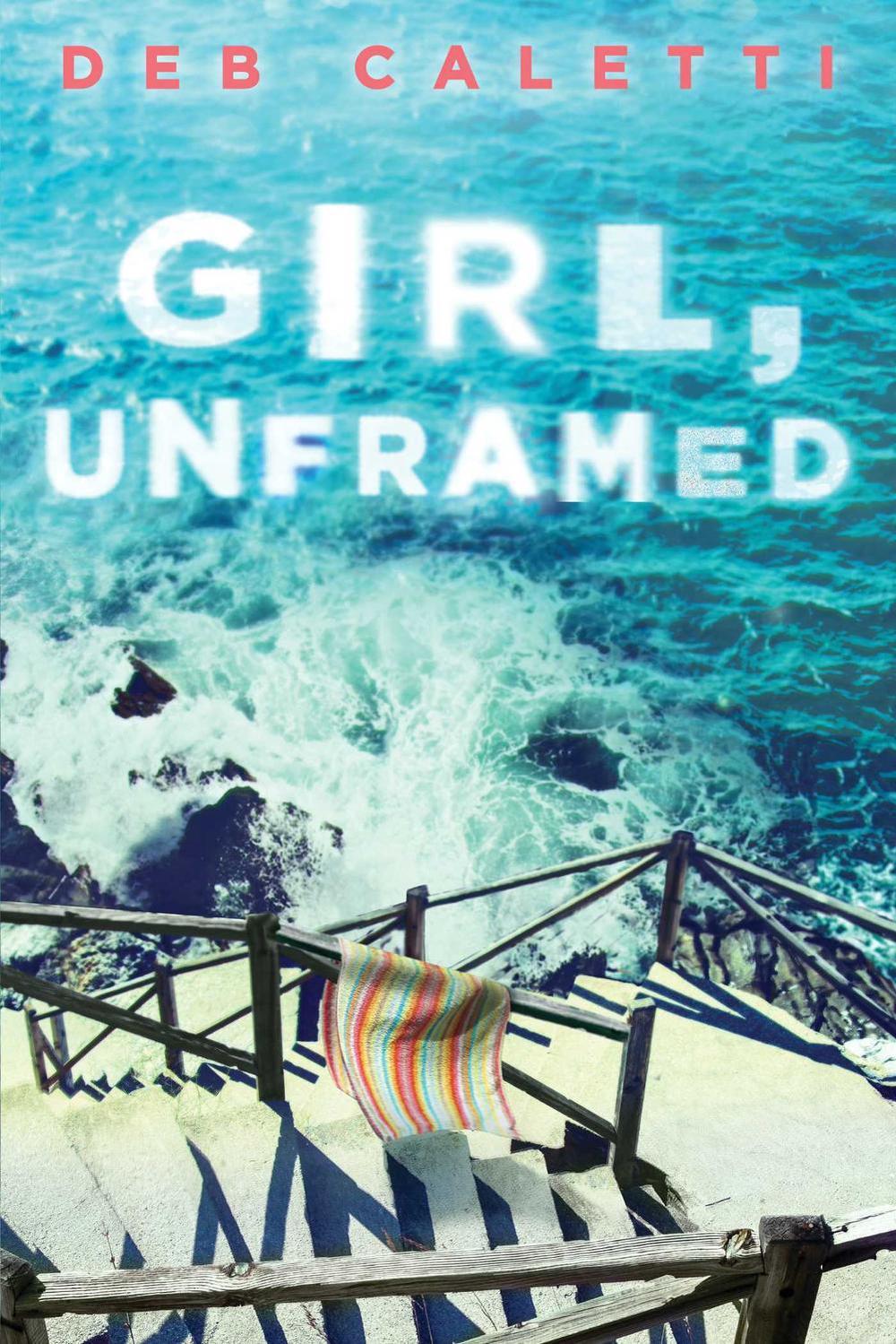 Girl, Unframed by Deb Caletti - ISBN: 9781534426986