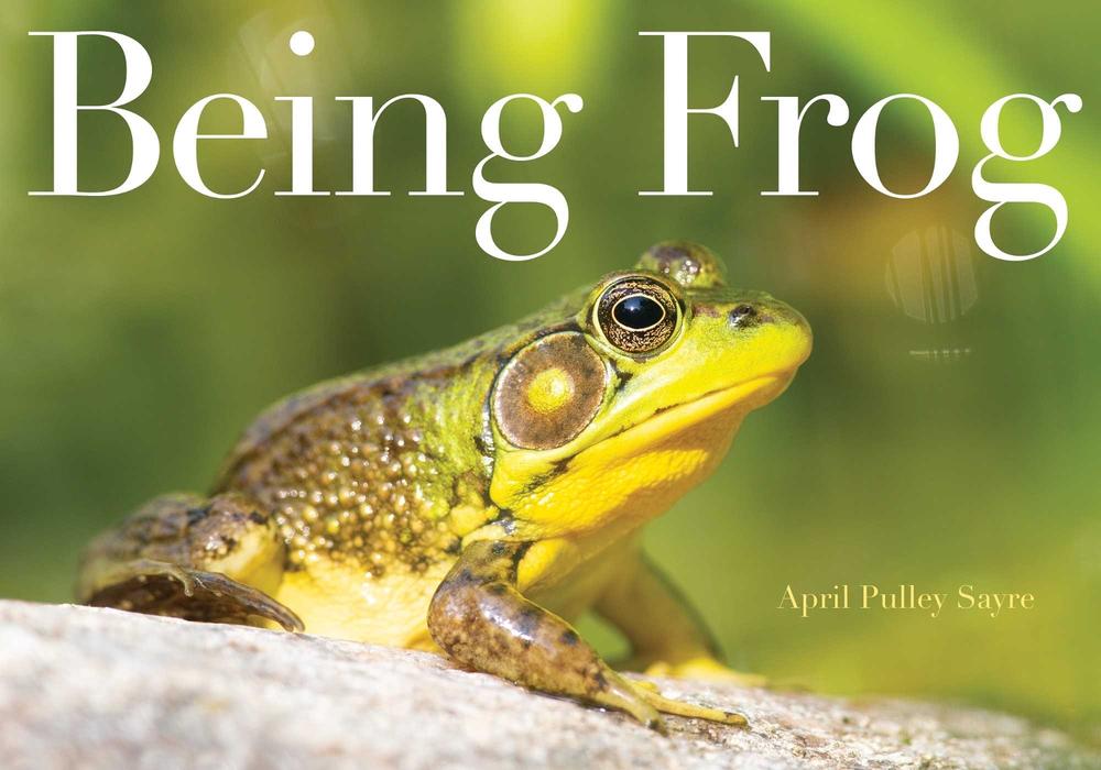 Being Frog by April Pulley Sayre - ISBN: 9781534428812