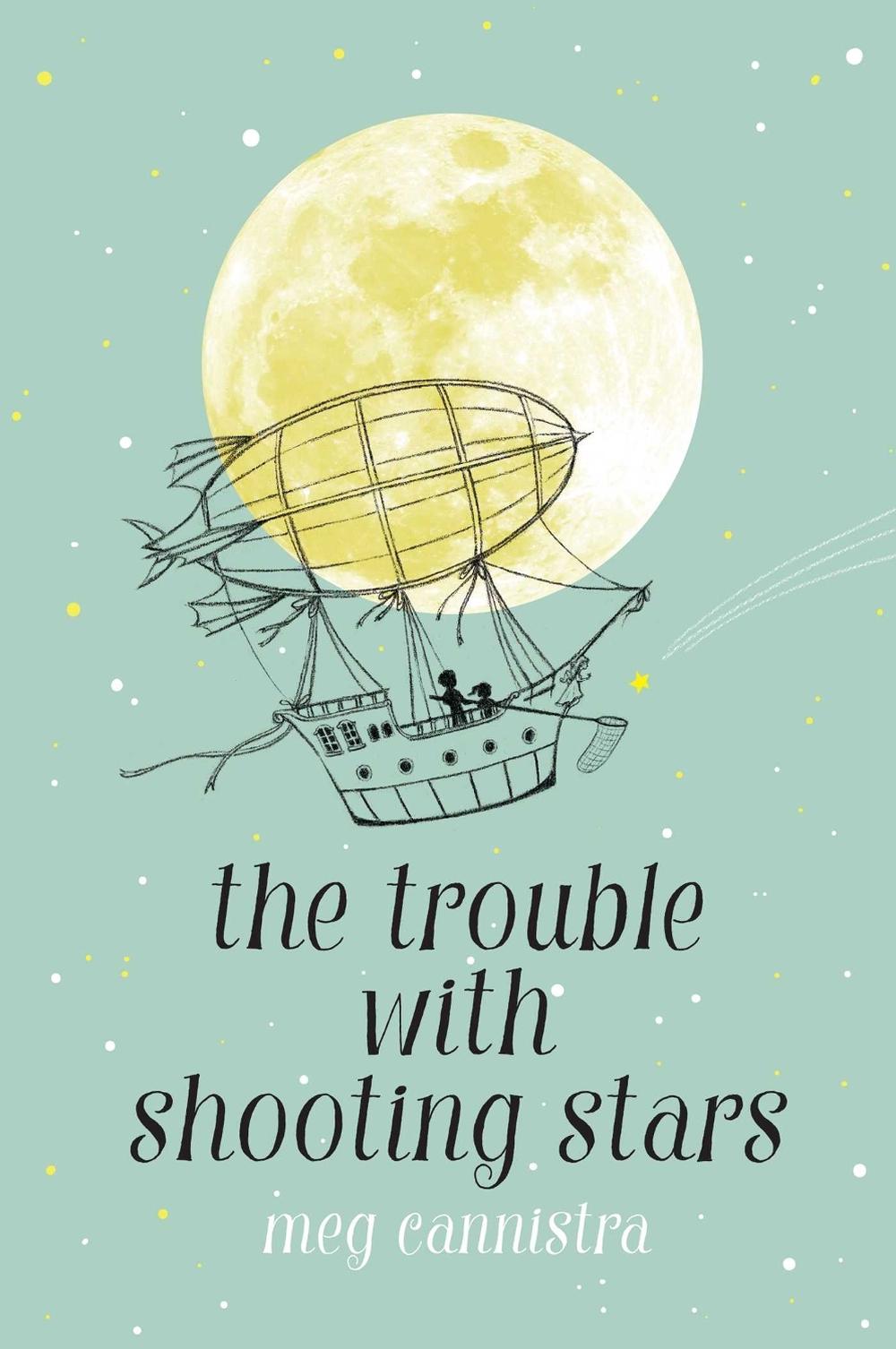 The Trouble with Shooting Stars by Meg Cannistra - ISBN: 9781534428966